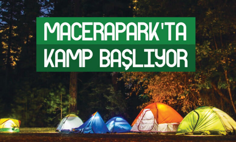 Sakarya’da baba-çocuk ve dede-torun kampları başlıyor