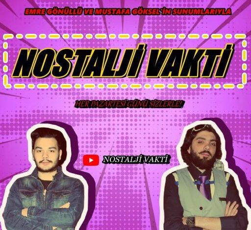 Youtube NOSTALJİ VAKTİ Kanalı İzleyicilerinden Tam Not Aldı