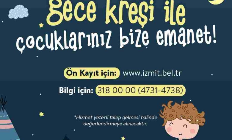 İzmit Belediyesi Gece Kreşi başlıyor