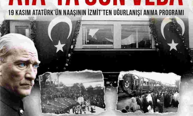 İzmit’ten Ankara’ya uğurlanışının 86. yılında Atatürk anılacak