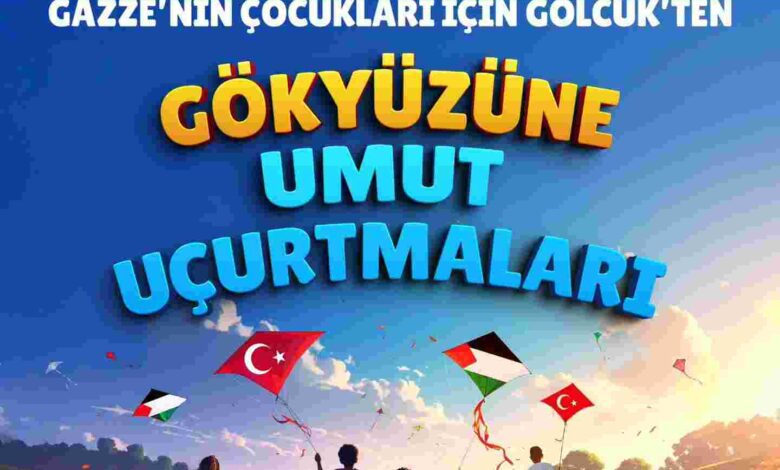 GÖLCÜK'TE UÇURTMALAR GAZZE'NİN ÇOCUKLARI İÇİN UÇACAK