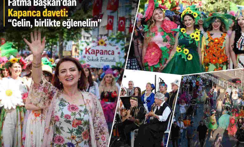 Fatma Başkan’dan Kapanca daveti Gelin, birlikte eğlenelim