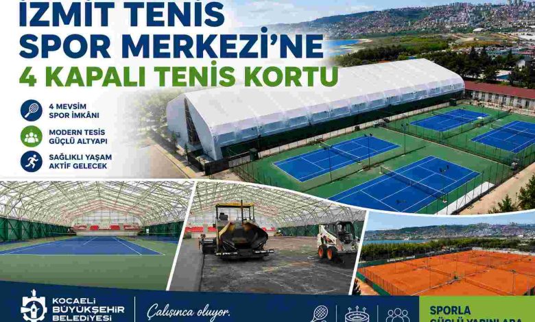 İzmit Tenis Spor Merkezi’ne 4 kapalı tenis kortu