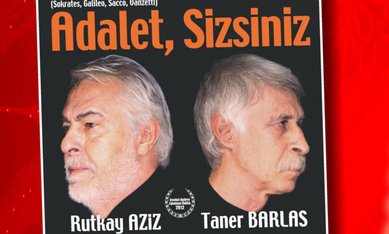 ‘Adalet Sizsiniz’ Menderes’te sahnelenecek